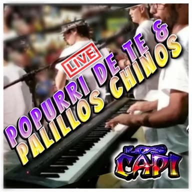 Popurri: 5 de Te / Segunda Dete / Ultima de Te / Palllos Chinos (En Vivo)