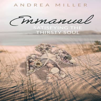 Emmanuel - Satisfying the Thirsty Soul (Unabridged)
