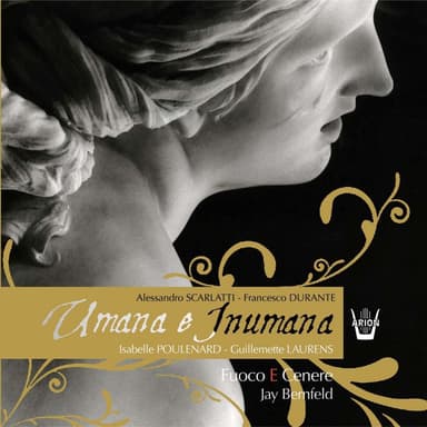 Scarlatti Durante : Cantates Umana e Inumana