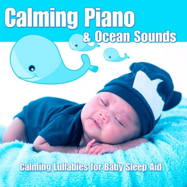 Calming Piano & Ocean Sounds: Calming Lullabies for Baby Sleep Aid
