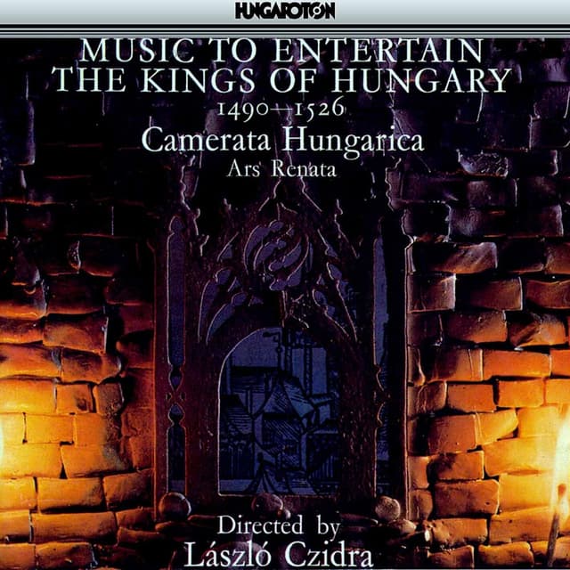 Music to Entertain the Kings of Hungary 1490-1526