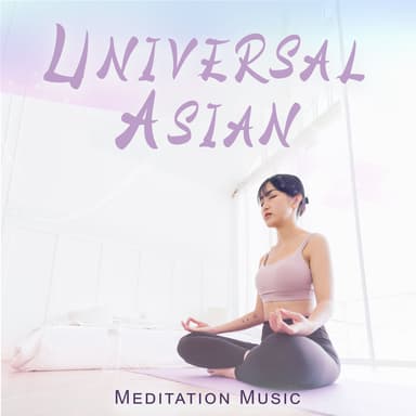 Universal Asian Meditation Music