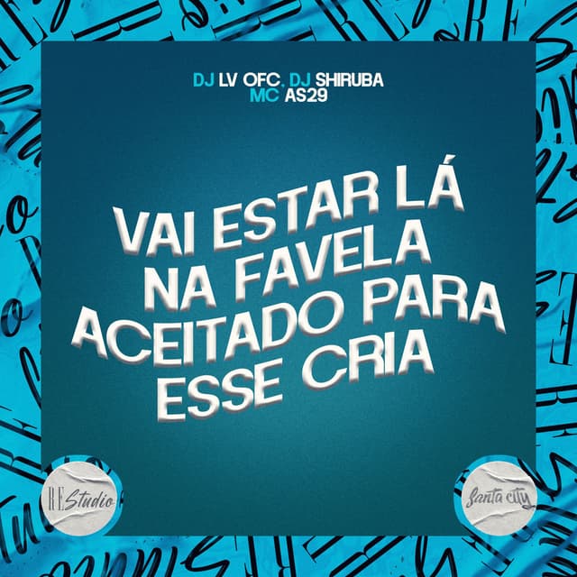 Vai Estar Lá na Favela Aceitado para Esse Cria