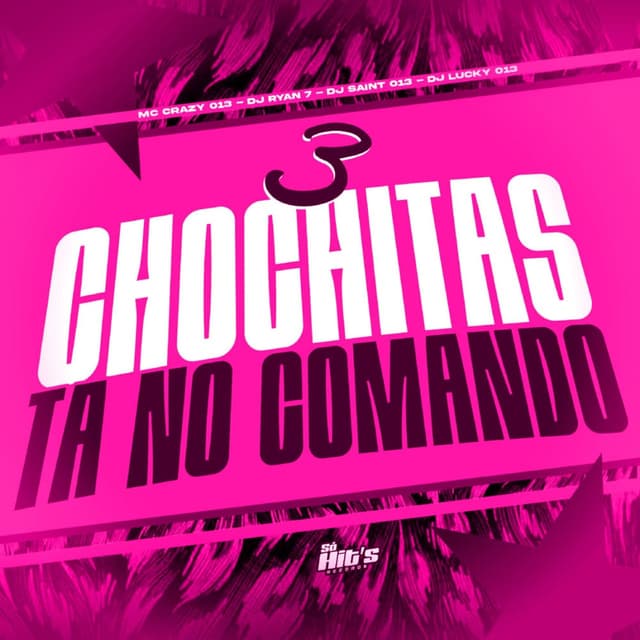 3 Chochitas ta no Comando