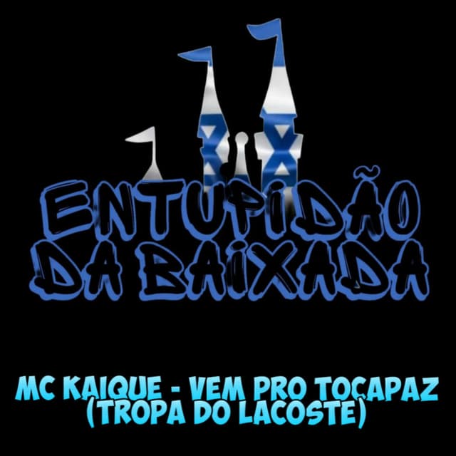 MC KAIQUE - VEM PRO TOCAPAZ (TROPA DO LACOSTE)