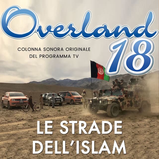 Overland 18 Le Strade Dell'islam (Colonna Sonora Originale Del Programma TV)