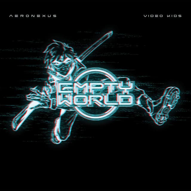 Empty World (feat. Video Kids)