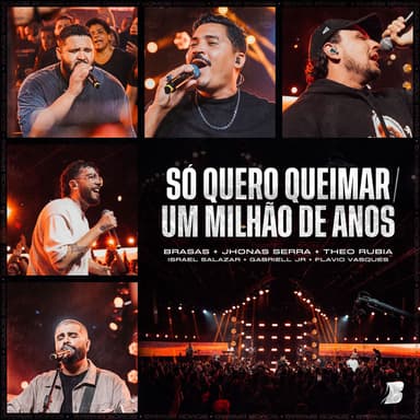 Só Quero Queimar / Um Milhão de Anos (Ao Vivo)