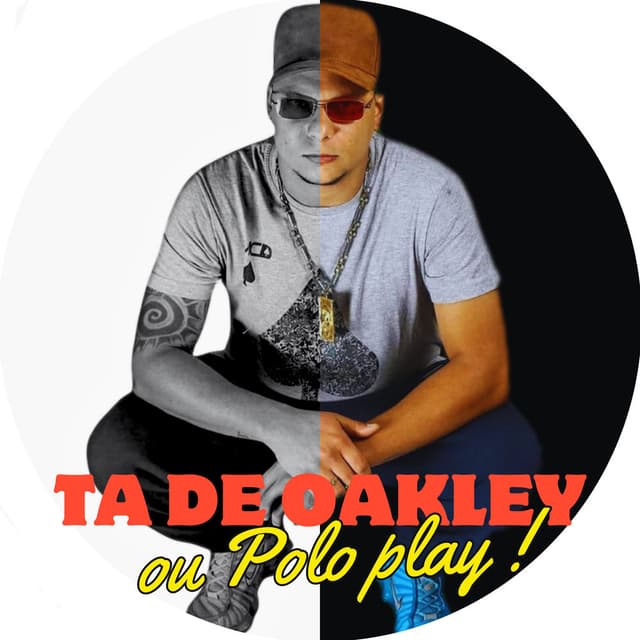 Ta de Oakley ou Polo Play