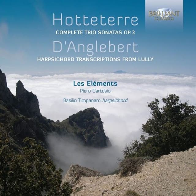 Hotteterre: Complete Trio Sonatas, Op. 3 - D'anglebert: Harpsichord Transcriptions from Lully