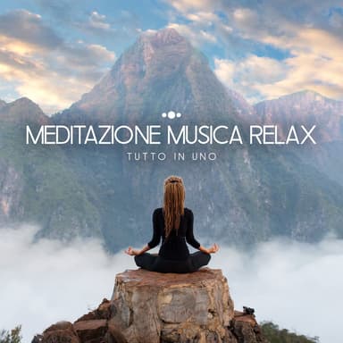 Meditazione Musica Relax Tutto In Uno