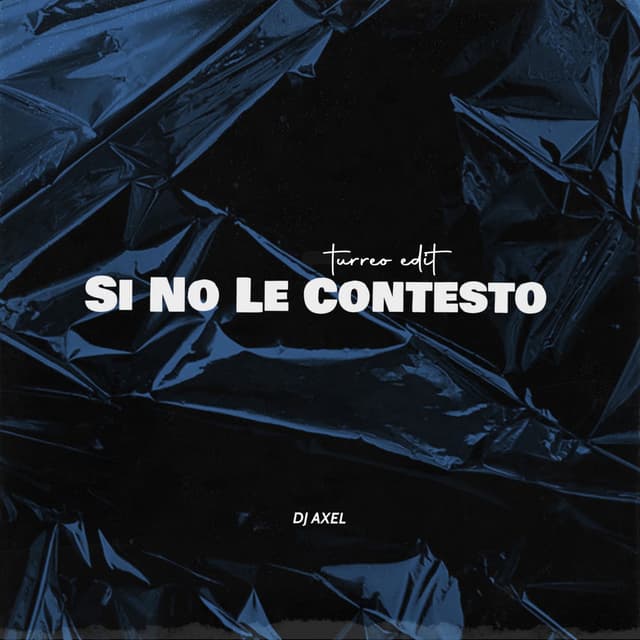 Si No Le Contesto (Turreo Edit)