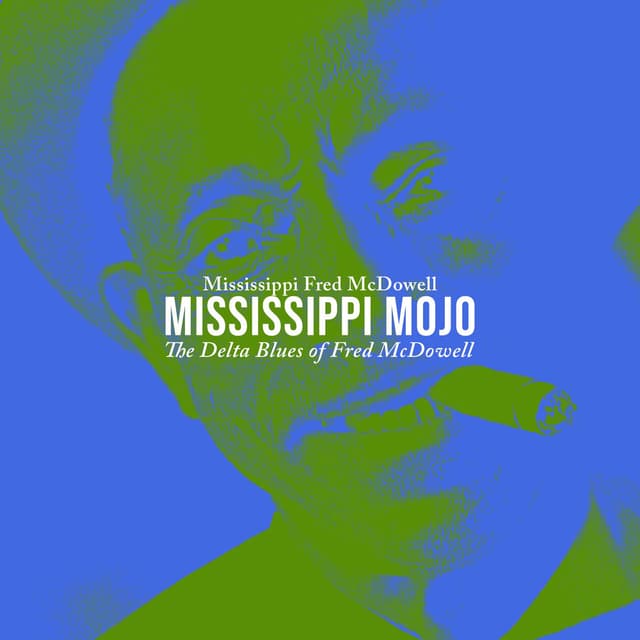 Mississippi Mojo - The Delta Blues of Fred McDowell