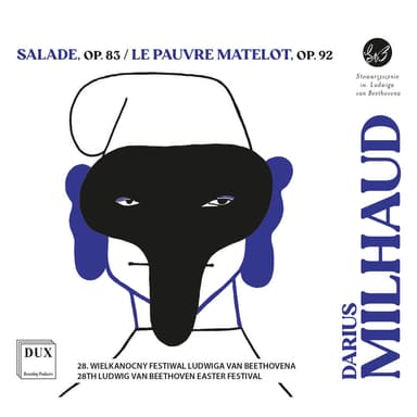 Milhaud: Salade Op. 83, Le Pauvre Matelot Op. 92