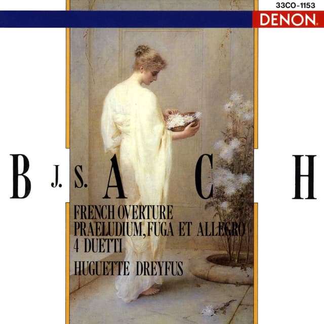 J. S. Bach: Overture in the French Style in B Minor, BWV 831 / Prelude, Fugue and Allegro in E Flat-Major, BWV 998 / 4 Duets, BWV