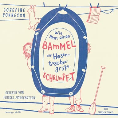 Wie man einen Bammel auf Hosentaschengröße schrumpft (Warmherzige Freundschaftsgeschichte über Angst und Mut, Streit und Versöhnung für Kinder ab 10)