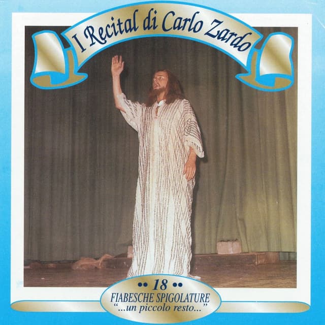 I recital di Carlo Zardo, Vol. 18 (Fiabesche spigolature: 'Un piccolo resto')
