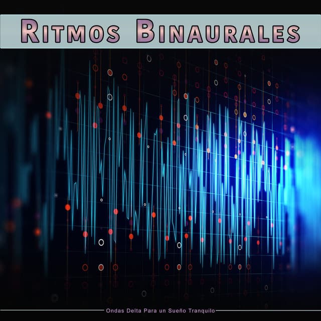 Ritmos Binaurales: Ondas Delta Para un Sueño Tranquilo