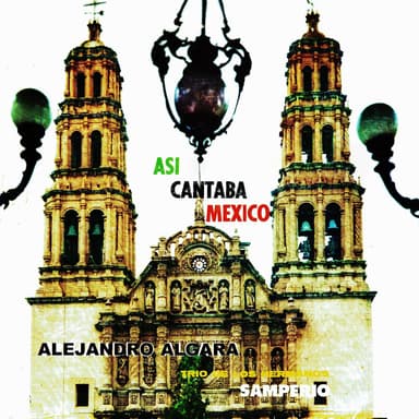 Así cantaba México