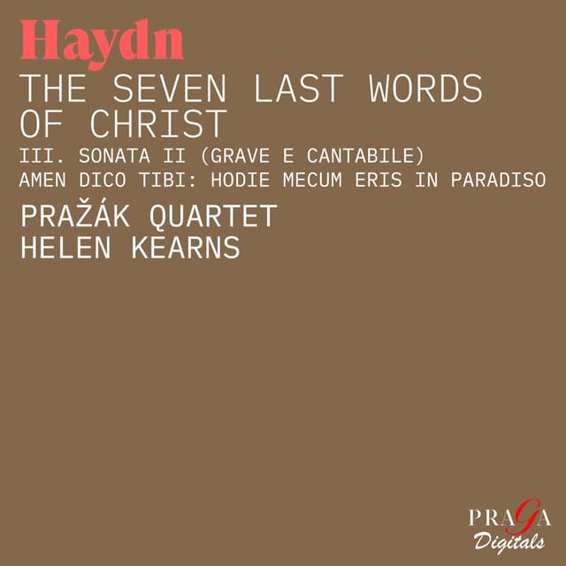 Haydn: The Seven Last Words of Christ, Op. 51, Hob.III:50-56: III. Sonata II (Grave e cantabile. Amen dico tibi: hodie mecum eris