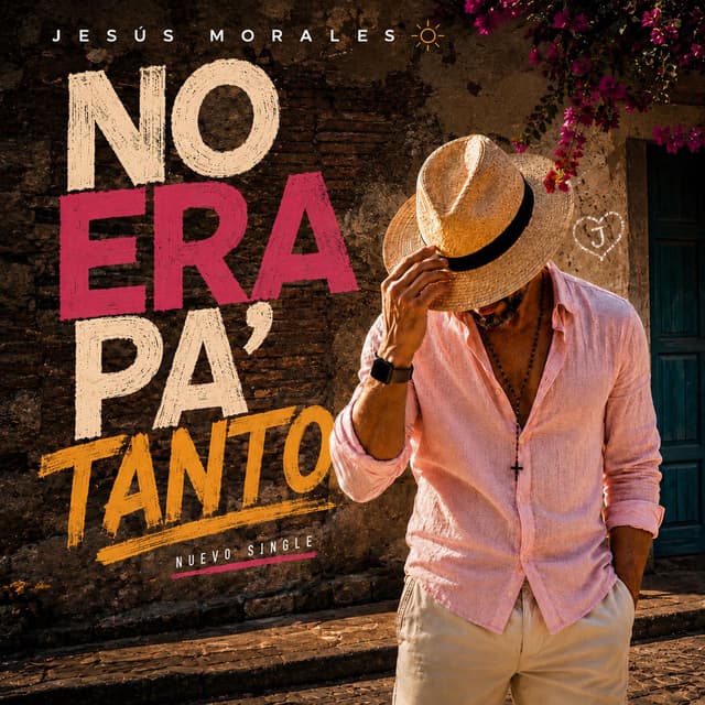 No era pa' tanto