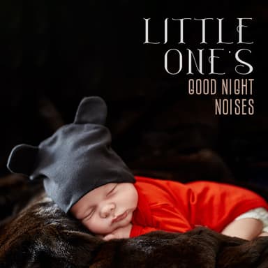 Little One’s Good Night Noises