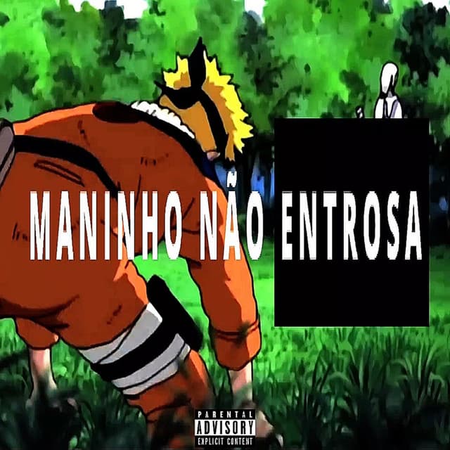 Maninho, Não Entrosa!