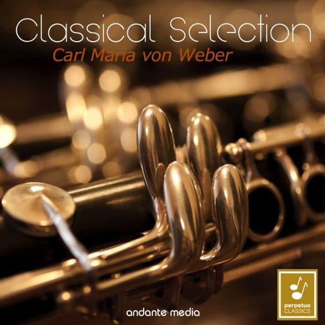 Classical Selection - Carl Maria von Weber: Clarinet Concerto No. 1 & Bassoon Concerto
