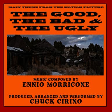 The Good, Bad and the Ugly - Theme from the Motion Picture