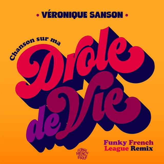 Chanson sur ma drôle de vie (Funky French League Remix)