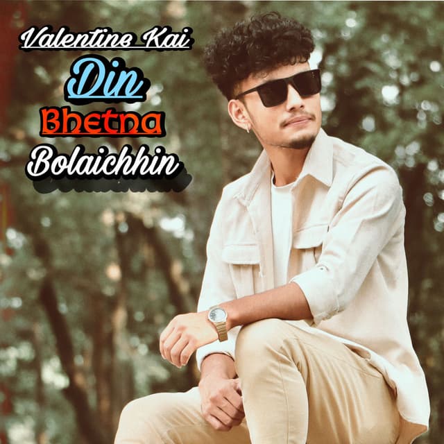Valentine Kai Din Bhetna Bolaichhin