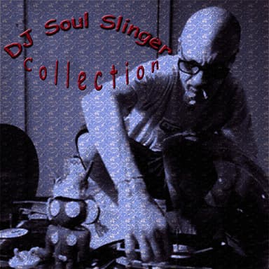 DJ Soul Slinger Collection
