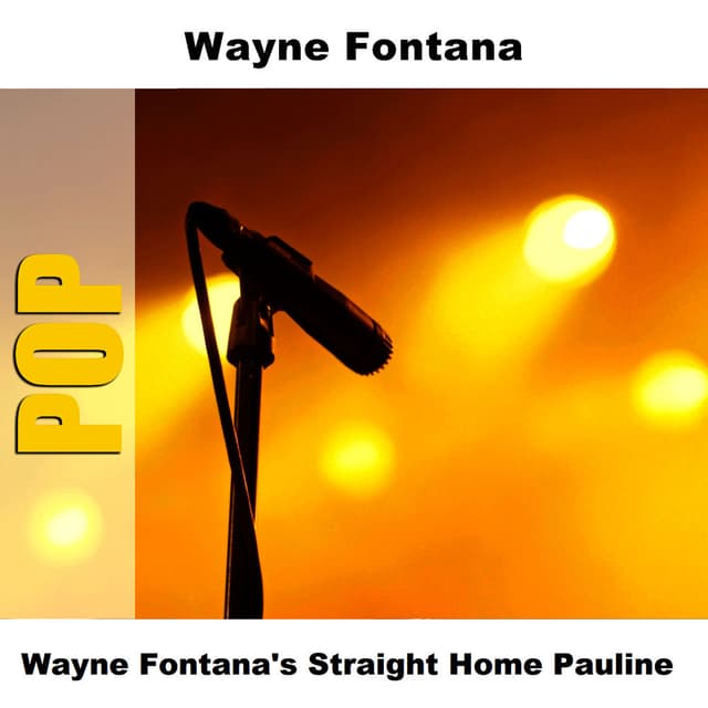 Wayne Fontana's Straight Home Pauline