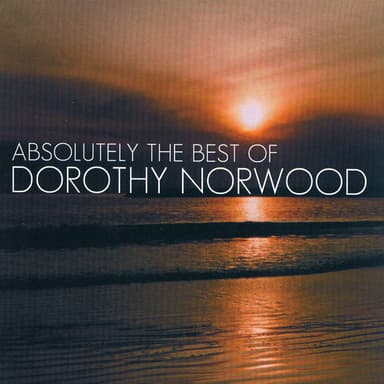 Absolutely The Best Of Dorothy Norwood