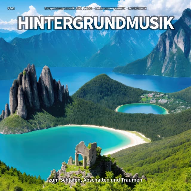 #001 Hintergrundmusik zum Schlafen, Abschalten und Träumen