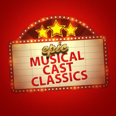 Epic Musical Cast Classics