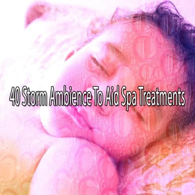 40 Storm Ambience To Aid Spa Treatments
