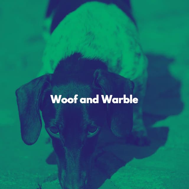 Woof and Warble