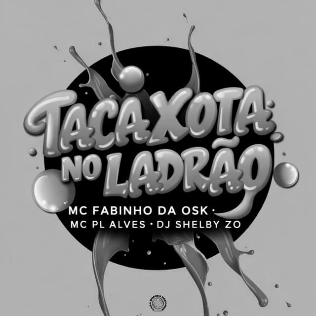 TACA XOTA NO LADRÃO