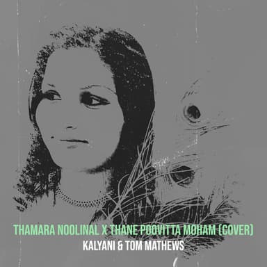Thamara Noolinal X Thane Poovitta Moham (Cover)