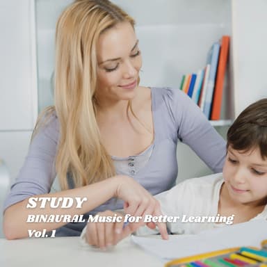 STUDY: BINAURAL Music for Better Learning Vol. 1