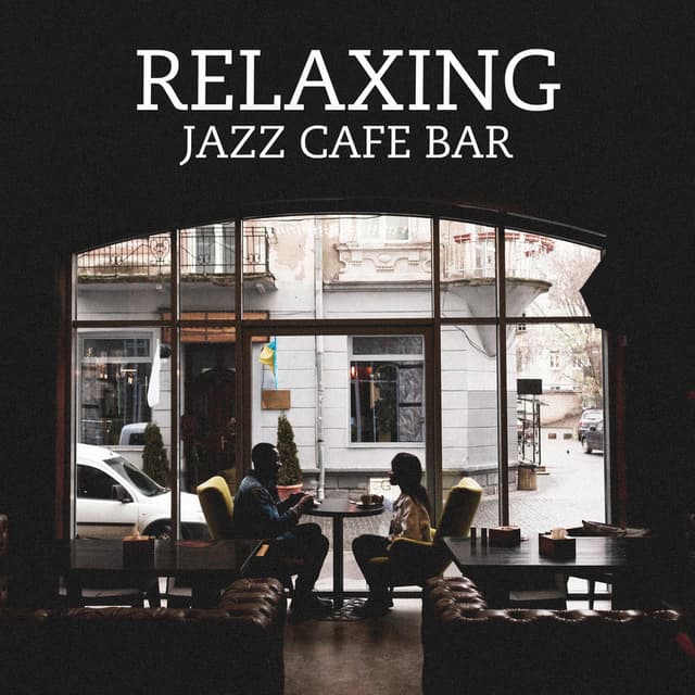 Relaxing Jazz Cafe Bar: In the Mood for Good Music, Relaxing Warm Jazz