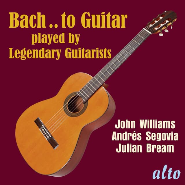 Bach..to Guitar - Julian Bream, Andrés Segovia, John Williams