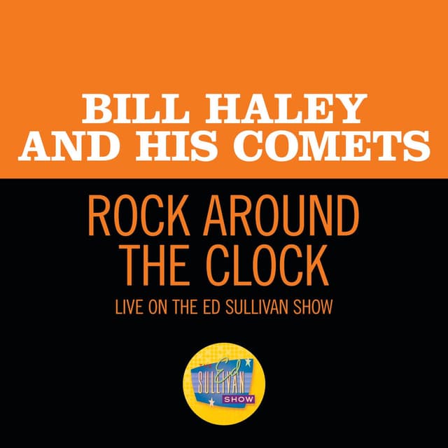Rock Around The Clock (Live On The Ed Sullivan Show, August 7, 1955)