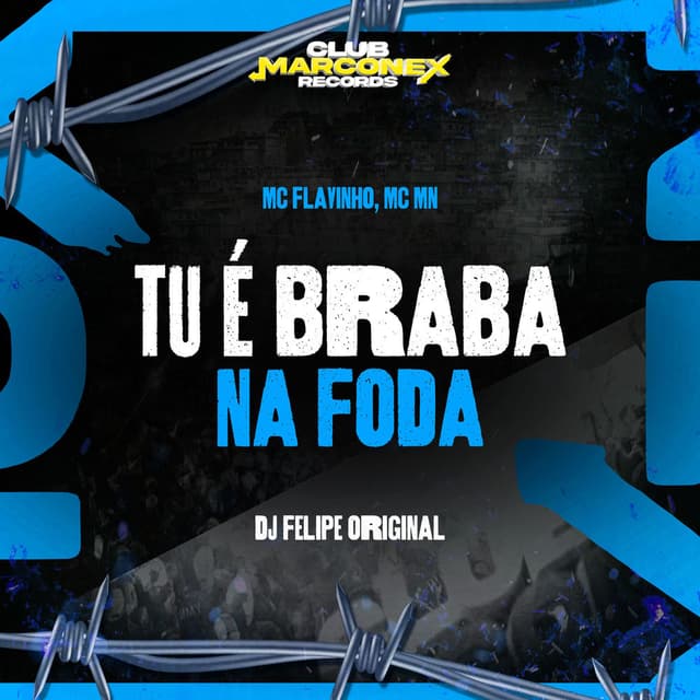 Tu é Braba Na Foda