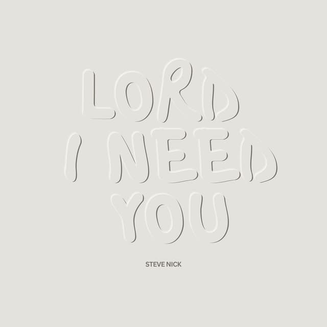 Lord I Need You