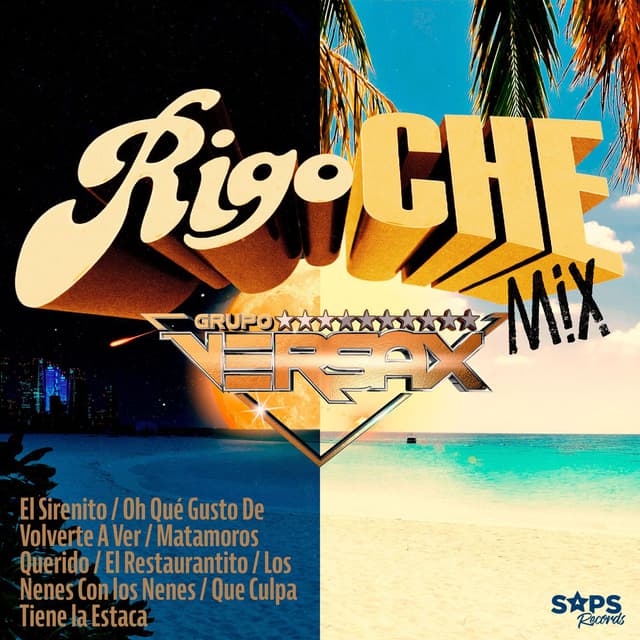 Mix Rigoche: El Sirenito / Oh Qué Gusto de Volverte a Ver / Matamoros Querido / El Restaurantito / Los Nenes Con los Nenes / Que C