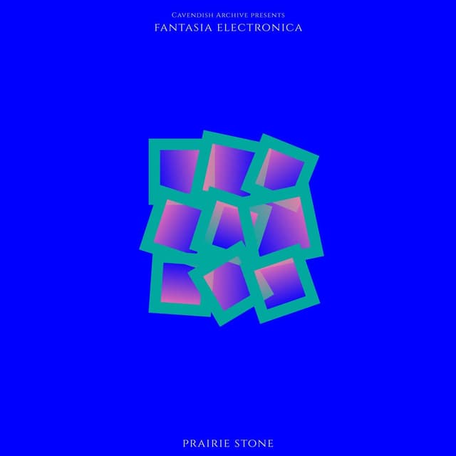 Cavendish Archive presents Fantasia Elettronica: Prairie Stone
