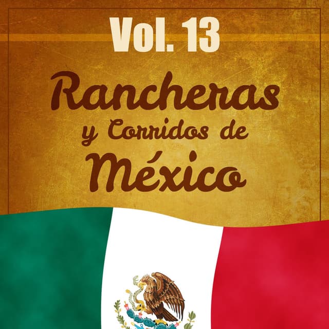 Rancheras y Corridos de México (Volumen 13)