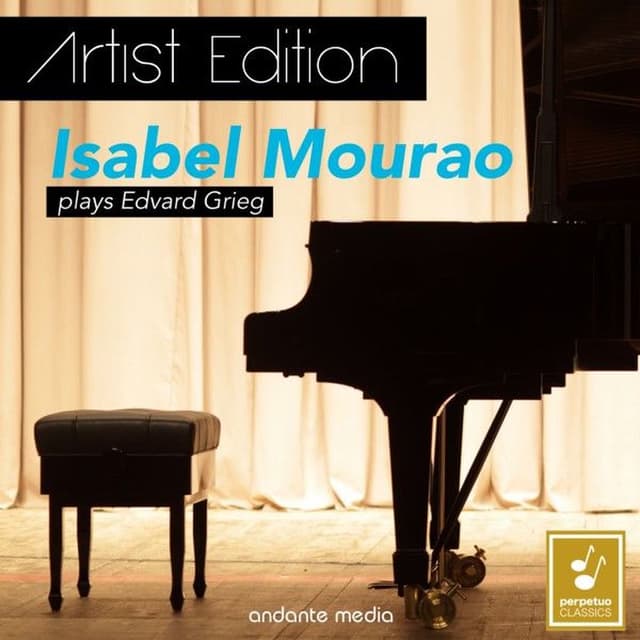 Grieg - Artist Edition: Isabel Mourao plays Edvard Grieg